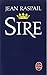 Sire (Ldp Litterature) by Raspail, J. (2002) Mass Market Paperback