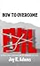 HOW TO OVERCOME EVIL by ADAMS J (2004-06-22)