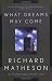 What Dreams May Come by Matheson, Richard Reprint edition by Richard Matheson
