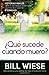 ?u?sucede cuando muero?: Historias reales sobre la vida despu? de la muerte y qu?nos dicen sobre la eternidad (Spanish Edition) by Bill Wiese (2013-10-01)