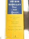 Four Golf Classics by Bob Rotella