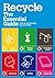Recycle: The Essential Guide