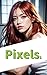 Pixels1 (Japanese Edition)