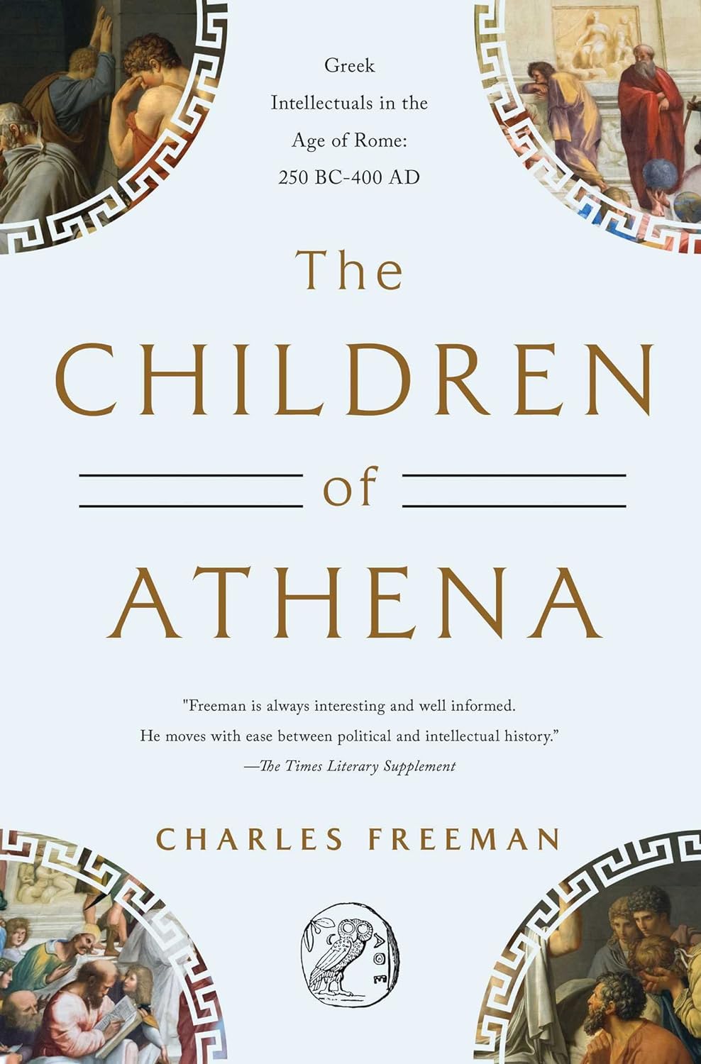 The Children of Athena. Greek Intellectuals in the Age of Rome: 250 BC - 400 AD (Hardcover)