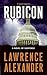 Rubicon: A Novel of Suspense by Lawrence Alexander (2009-06-30)