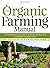 The Organic Farming Manual: A Comprehensive Guide to Starting and Running a Certified Organic Farm by Ann Larkin Hansen (2010-03-04)