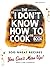 300 Great Recipes You Can't Mess Up The I Don't Know How To Cook Book (Hardback) - Common