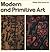 Modern and primitive art (Phaidon 20th-century art)