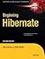 Beginning Hibernate From Novice to Professional 2ND EDITION [... by Dev Mlntr