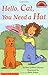 Hello Cat, You Need a Hat (Hello Reader! (DO NOT USE, please choose level and binding)) by Rita Golden Gelman (1999-11-03)
