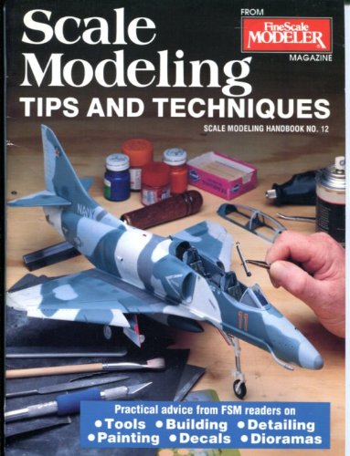 Scale Modeling Tips and Techniques (Scale Modeling Handbook, 12)