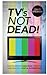 TV's Not Dead! by David Brennan (2013-03-05)