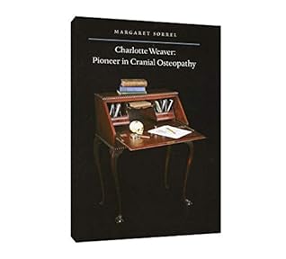 Charlotte Weaver: Pioneer in Cranial Osteopathy