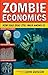 Zombie Economics: How Dead Ideas Still Walk among Us With a New chapter b edition by Quiggin, John (2012) Paperback