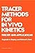 Tracer Methods for in Vivo Kinetics