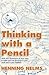 Henning Nelms: Thinking with a Pencil (Hardcover); 2015 Edition
