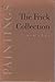 THE FRICK COLLECTION PAINTINGS by The Frick Collection