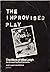 The Improvised Play: Work of Mike Leigh (A Methuen theatrefile) by Paul Clements (1983-10-13)
