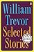 [Selected Stories] [Author: Trevor, William] [September, 2011]