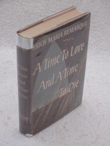 Rare Erich Maria Remarque A TIME TO LOVE AND A TIME TO DIE Book Club Edition 1954 [Hardcover] Erich Maria Remarque
