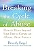 Cycle of Abuse P: How to Move Beyond Your Past to Create an Abuse-free Future by Engel (10-Nov-2005) Paperback