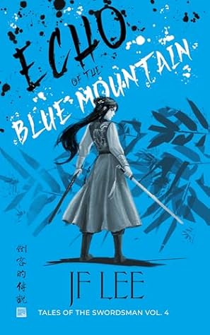 Echo of the Blue Mountain: A Wuxia Martial Arts Fantasy (Tales of the Swordsman Book 4)