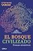 El bosque civilizado by Stefano Varese El bosque civilizado by Stefano Varese