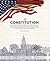 The Constitution: The Story of the Creation and Adaptation of the Most Important Document in the History of The United States of America