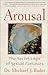 Arousal: The Secret Logic of Sexual Fantasies by Dr. Michael J. Bader (2002-01-12)