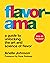 Flavorama: A Guide to Unloc...