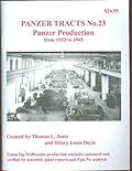 Panzer Tracts No.23 Panzer Production from 1933 to 1945