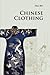Chinese Clothing (Introductions to Chinese Culture) 3rd edition by Hua, Mei (2011) Paperback