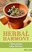 Herbal Harmony: A Quick Gui...