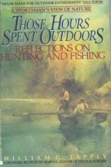 Those Hours Spent Outdoors: Reflections on Hunting and Fishing (Paperback)