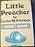 Little preacher by Carlos M Whitlock