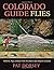 Colorado Guide Flies: Patterns, Rigs, & Advice from the State's Best Anglers & Guides by Pat Dorsey (2015-09-15)
