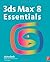 [(3ds Max 8 Essentials: Autodesk Media and Entertainment Courseware )] [Author: Autodesk] [Dec-2005]