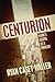 [ Centurion: Mark's Gospel as a Thriller By Waller, Ryan Casey ( Author ) Paperback 2013 ]