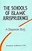 The Schools of Islamic Jurisprudence: A Comparative Study