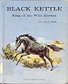 Black Kettle: King of the Wild Horses (Famous Animal Stories)