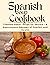 Spanish Soup Cookbook : Tim...