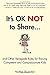 It's OK Not to Share and Other Renegade Rules for Raising Competent and Compassionate Kids