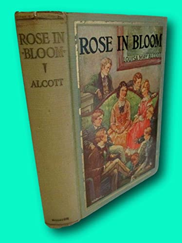 Rare Louisa M. Alcott ROSE IN BLOOM, Illustrated by Clara M. Burd, 1933 [Hardcover] Louisa May Alcott