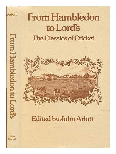 From Hambledon to Lord's: The classics of cricket (Hardcover)