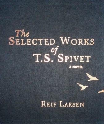 THE SELECTED WORKS OF T.S. SPIVET A Novel
