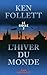 Le Si????cle 2: L'hiver du monde by Ken Follett (Oct 22 2012)