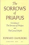 The Sorrows of Priapus: Consisting of The Sorrows of Priapus and The Carnal Myth