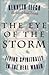 The Eye of the Storm: Living Spiritually in the Real World