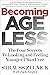 Becoming Ageless: The Four ...