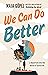 We Can Do Better: a departure into the world of tomorrow